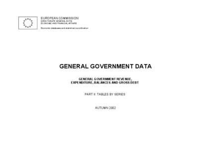 EUROPEAN COMMISSION DIRECTORATE GENERAL ECFIN ECONOMIC AND FINANCIAL AFFAIRS Economic databases and statistical co-ordination  GENERAL GOVERNMENT DATA