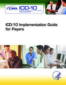 ICD-10 Implementation Guide for Payers Table of Contents 1. Introduction to ICD-10 ......................................................................................................................1 2. About ICD-10 