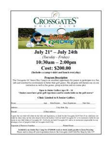 July 21st – July 24th (Tuesday - Friday) 10:30am – 2:00pm Cost: $Includes a camp t-shirt and lunch everyday)