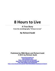 8 Hours to Live A True Story From the Autobiography “8 Hours to Live” By Richard Audd