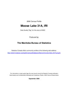 2006 Census Profile  Moose Lake 31A, IRI Data Quality Flag* for this area is[removed]Produced by: