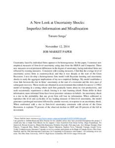A New Look at Uncertainty Shocks: Imperfect Information and Misallocation Tatsuro Senga* November 12, 2014 JOB MARKET PAPER