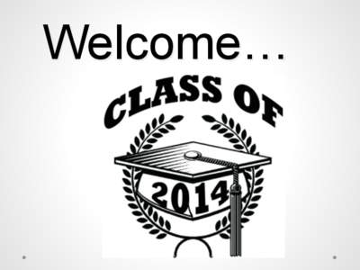 Welcome…  Commencement 2014