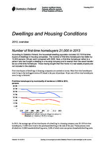 Housing[removed]Dwellings and Housing Conditions 2013, overview  Number of first-time homebuyers 21,000 in 2013