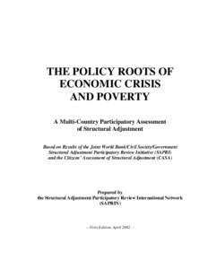THE POLICY ROOTS OF ECONOMIC CRISIS AND POVERTY A Multi-Country Participatory Assessment of Structural Adjustment Based on Results of the Joint World Bank/Civil Society/Government