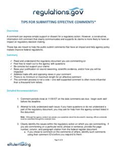 TIPS FOR SUBMITTING EFFECTIVE COMMENTS* Overview A comment can express simple support or dissent for a regulatory action. However, a constructive, information-rich comment that clearly communicates and supports its claim