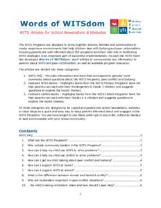 Words of WITSdom WITS Articles for School Newsletters & Websites The WITS Programs are designed to bring together schools, families and communities to create responsive environments that help children deal with bullying 