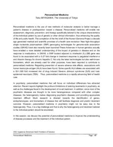 Personalized Medicine Taku MIYAGAWA, The University of Tokyo Personalized medicine is the use of new methods of molecular analysis to better manage a patient’s disease or predisposition toward a disease. Personalized m