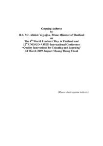 Opening Address by H.E. Mr. Abhisit Vejjajiva, Prime Minister of Thailand on th The 4 World Teachers’ Day in Thailand and