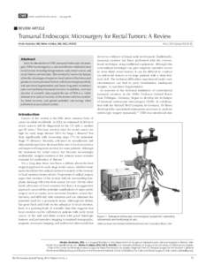 credits available for this article — see page 80.  REVIEW ARTICLE Transanal Endoscopic Microsurgery for Rectal Tumors: A Review Hiroko Kunitake, MD; Maher A Abbas, MD, FACS, FASCRS