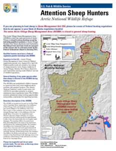 U.S. Fish & Wildlife Service  Attention Sheep Hunters Arctic National Wildlife Refuge  If you are planning to hunt sheep in Game Management Unit 25A, please be aware of Federal hunting regulations