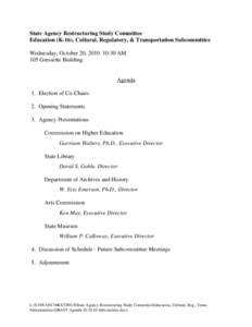 State Agency Restructuring Study Committee Education (K-16), Cultural, Regulatory, & Transportation Subcommittee Wednesday, October 20, [removed]:30 AM 105 Gressette Building  Agenda