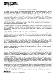 MEMBERSHIP AND ACCOUNT AGREEMENT This Agreement covers your rights and responsibilities concerning your accounts and the rights and responsibilities of the Credit Union providing this Agreement (Credit Union). In this Ag