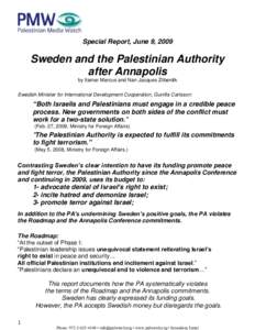 Special Report, June 9, 2009  Sweden and the Palestinian Authority after Annapolis by Itamar Marcus and Nan Jacques Zilberdik Swedish Minister for International Development Cooperation, Gunilla Carlsson: