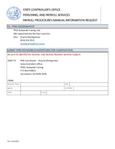 STATE CONTROLLER’S OFFICE PERSONNEL AND PAYROLL SERVICES PAYROLL PROCEDURES MANUAL INFORMATION REQUEST TO: PPM COORDINATOR PPSD Statewide Training Unit 300 Capitol Mall Rd, 9th Floor Suite 916