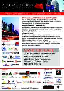 Inaugural Conference10th September // Sofitel, Beijing INAUGURAL CONFERENCE BEIJING 2013 You are cordially invited to attend the Australia China Trade and Investment Inaugural Conference 2013 Beijing to be held 