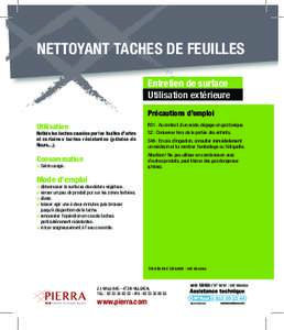 NETTOYANT TACHES DE FEUILLES Entretien de surface Utilisation extérieure Précautions d’emploi R31 : Au contact d’un acide, dégage un gaz toxique.