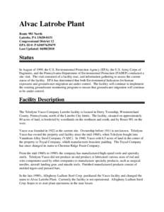 Alvac Latrobe Plant Route 981 North Latrobe, PA[removed]Congressional District 12 EPA ID #: PAD057629479 Last Updated: [removed]