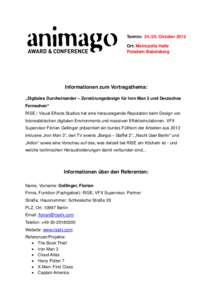 Termin: Oktober 2013 Ort: Metropolis Halle Potsdam-Babelsberg Informationen zum Vortragsthema: „Digitales Durcheinander – Zerstörungsdesign für Iron Man 3 und Deutsches