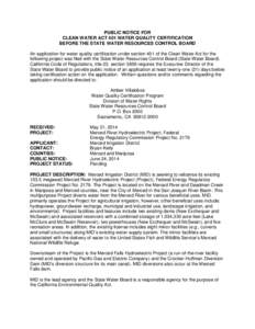 PUBLIC NOTICE FOR CLEAN WATER ACT 401 WATER QUALITY CERTIFICATION BEFORE THE STATE WATER RESOURCES CONTROL BOARD An application for water quality certification under section 401 of the Clean Water Act for the following p