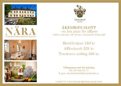 NÄRA STAN.NATUREN.MÖTET.MATEN ÅKESHOFS SLOTT - en bra plats för affärer