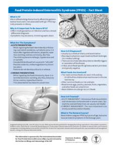 Food Protein-Induced Enterocolitis Syndrome (FPIES) – Fact Sheet What Is It? A form of food allergy that primarily affects the gastrointestinal tract and is not associated with IgE. FPIES typically presents in infancy 