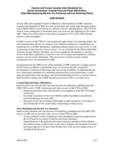 Dioxins and Furans Canada-wide Standards for: Waste Incineration, Coastal Pulp and Paper Mill Boilers, Steel Manufacturing Electric Arc Furnaces and Iron Sintering Plants 2006 REVIEW In June 2001, the Canadian Council of