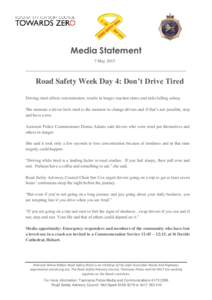 Media Statement 7 May 2015 ___________________________________________________________________________ Road Safety Week Day 4: Don’t Drive Tired Driving tired affects concentration, results in longer reaction times and