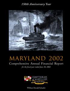 150th Anniversary Year  MARYLAND 2002 Comprehensive Annual Financial Report for the fiscal year ended June 30, 2002