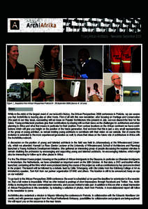 Young African Architects - Newsletter SeptemberFigure 1_ Snapshots from African Perspectives PretoriaSeptemberSource: B. vd Lans) News While in the midst of the largest event of our network’s his