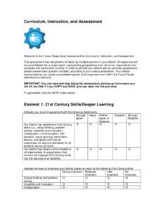 Curriculum, Instruction, and Assessment  Welcome to the Future Ready Gear Assessment for Curriculum, Instruction, and Assessment. This assessment was designed to be taken by multiple persons in your district. All respons