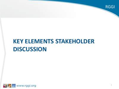 KEY ELEMENTS STAKEHOLDER DISCUSSION 1  What is the Clean Power Plan?