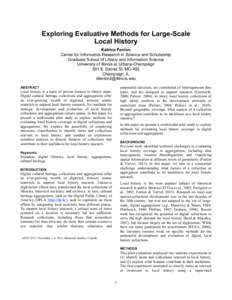 Exploring Evaluative Methods for Large-Scale Local History Katrina Fenlon Center for Informatics Research in Science and Scholarship Graduate School of Library and Information Science University of Illinois at Urbana-Cha