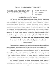 BEFORE THE IDAHO BOARD OF TAX APPEALS IN THE MATTER OF THE APPEAL OF JAMES GOOD from a decision of the Bonner County Board of Equalization for tax year 2013.  )