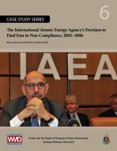 CASE STUDY SERIES 	  6 The International Atomic Energy Agency’s Decision to Find Iran in Non-Compliance, 2002–2006