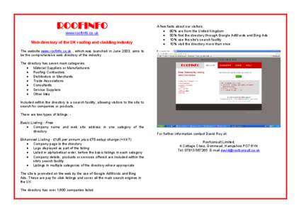 ROOFINFO www.roofinfo.co.uk Web directory of the UK roofing and cladding industry A few facts about our visitors  80% are from the United Kingdom