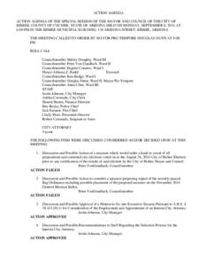 ACTION AGENDA ACTION AGENDA OF THE SPECIAL SESSION OF THE MAYOR AND COUNCIL OF THE CITY OF BISBEE, COUNTY OF COCHISE, STATE OF ARIZONA HELD ON MONDAY, SEPTEMBER 8, 2014 AT 6:00 PM IN THE BISBEE MUNICIPAL BUILDING, 118 AR