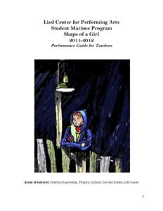 Lied Center for Performing Arts Student Matinee Program Shape of a Girl[removed]Performance Guide for Teachers