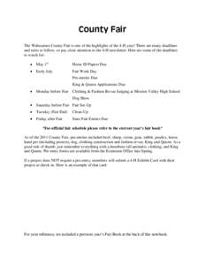 County Fair The Wabaunsee County Fair is one of the highlights of the 4-H year! There are many deadlines and rules to follow, so pay close attention to the 4-H newsletter. Here are some of the deadlines to watch for: May