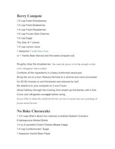 Berry Compote 1/2 cup Fresh Strawberries 1/2 cup Fresh Blueberries 1/4 cup Fresh Raspberries 1/2 cup Frozen Dark Cherries 1/2 cup Sugar