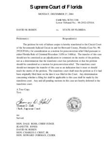 Supreme Court of Florida MONDAY, DECEMBER 27, 2004 CASE NO.: SC04-1166 Lower Tribunal No.: [removed]CF10A DAVID M. ROSEN