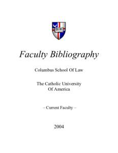 Faculty Bibliography Columbus School Of Law The Catholic University Of America  – Current Faculty –