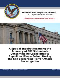 A Special Inquiry Regarding the Accuracy of FBI Statements Concerning its Capabilities to Exploit an iPhone Seized During the San Bernardino Terror Attack Investigation