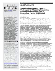 GAOHighlights, GLOBAL HEALTH: Spending Requirement Presents Challenges for Allocating Prevention Funding under the President's Emergency Plan for AIDS Relief