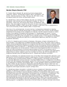 ASHG » Membership » Obituaries and Memorials  Gordon Wayne Dewald, PhD Dr. Gordon Wayne Dewald, 66, pioneering clinical cytogeneticist, researcher, teacher, and devoted husband, father, grandfather, and brother, died t