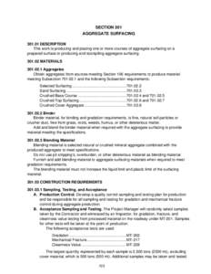 SECTION 301 AGGREGATE SURFACING[removed]DESCRIPTION This work is producing and placing one or more courses of aggregate surfacing on a prepared surface or producing and stockpiling aggregate surfacing[removed]MATERIALS