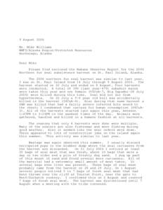 9 August 2006 Mr. Mike Williams NMFS/Alaska Region/Protected Resources Anchorage, Alaska Dear Mike Please find enclosed the Humane Observer Report for the 2006