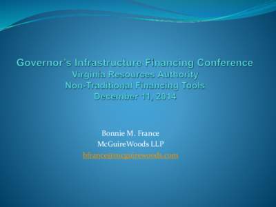 Bonnie M. France McGuireWoods LLP  Non-Traditional Financing Tools for Virginia Localities  Not a general obligation pledge