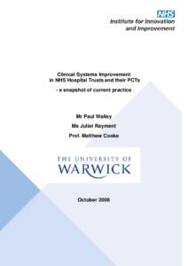 Clinical Systems Improvement in NHS Hospital Trusts and their PCTs - a snapshot of current practice Mr Paul Walley Ms Juliet Rayment