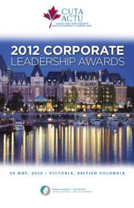 2012 CORPORATE  LEADERSHIP AWARDS 2 9 m ay, [removed] • v i c t o r i a , b r i t i s h c o lu m b i a